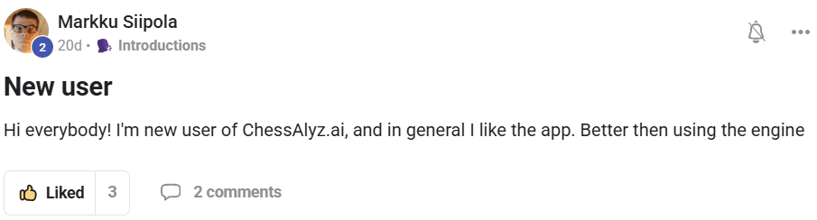 Markku Siipola: I am a new user of Chessalyz, and in general I like the app. Better than using the engine.